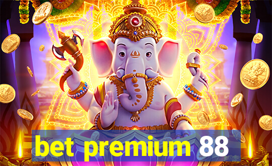 bet premium 88